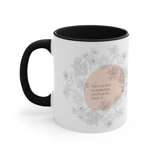 "Have no fear of perfection" First Women Accent Coffee Mug, 11oz